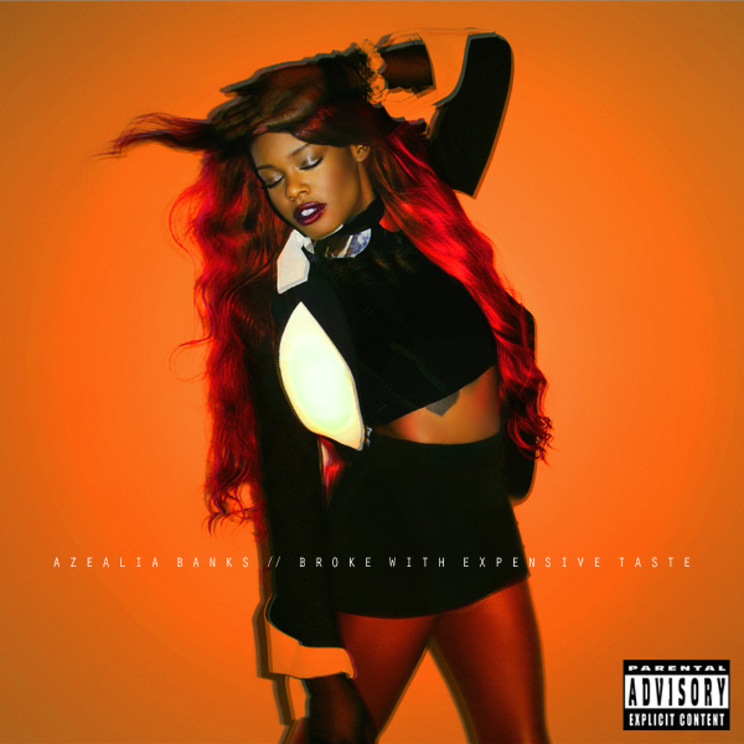 Stream AZEALIA BANKS - BROKE WITH EXPENSIVE TASTE (Non-Stop