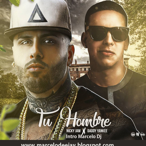 Stream ( DEMO ) Nicky Jam Ft Daddy Yankee - Tu Hombre - Intro - Marcelo DJ  - 87 -bpm (Link Descarga ) by Marcelo Dj | Listen online for free on  SoundCloud