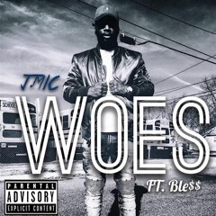 J.Mic (Woes) FT. Ble$$