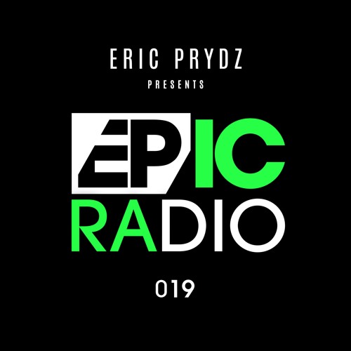 Eric Prydz presents: EPIC Radio 019