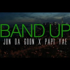 Jun Da Goon X Papi Yae - Band Up