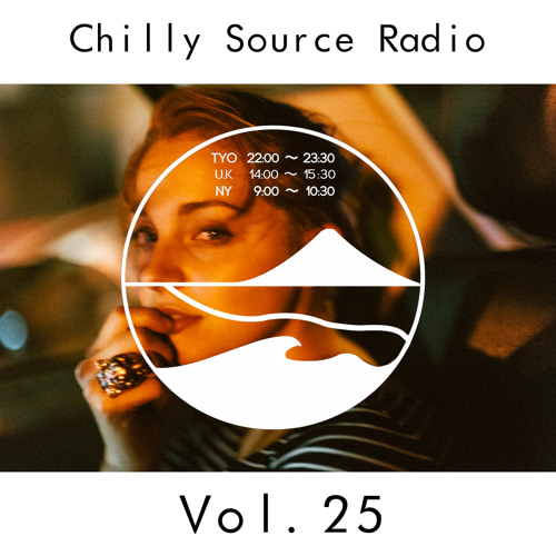 Chilly Source Radio vol.25 + illmore , Kureino Guest MIX