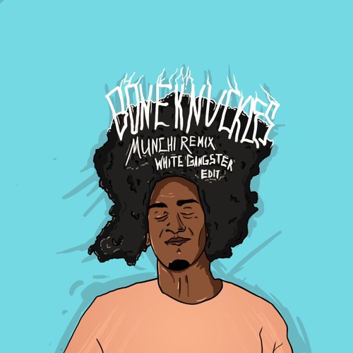 Boneknuckles (Munchi Remix) [White Gangster Edit]