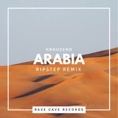 Krouzend - Arabia (Ripstep Official Remix) *FREE*