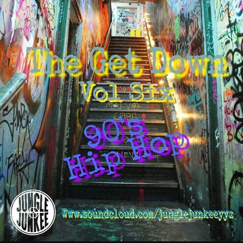 THE GET DOWN VOL 6 - 90'S HIP HOP