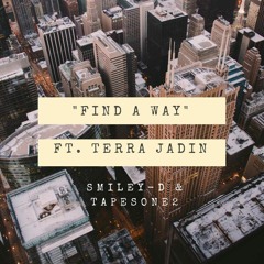 Find A Way Feat. Smiley-D & Terra Jadin (Prod. MikeMyth253)