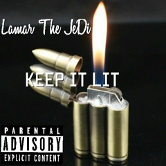 Lamar The JeDi - Keep It Lit (Prod By. Young Hooli)