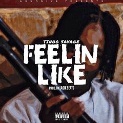 Tinoo Savage- Feelin' Like