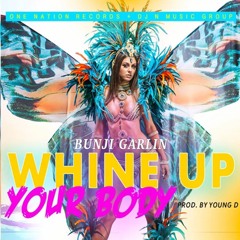 Bunji Garlin - Whine Up Your Body  2017 Release