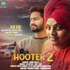 Yo yo nachatar singh zira- Hooter 2| Dubs billa ft. S10 (Prod. Dj Hiten)