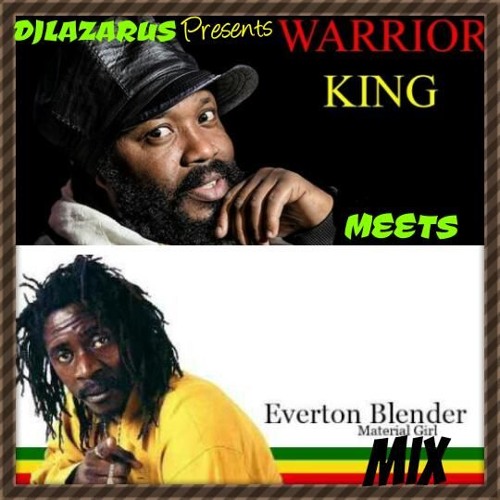 DjLazarus Warrior King Meets Everton Blender Mix