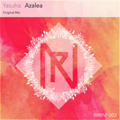 【FreeDL】Yasuha. - Azalea (Original Mix)