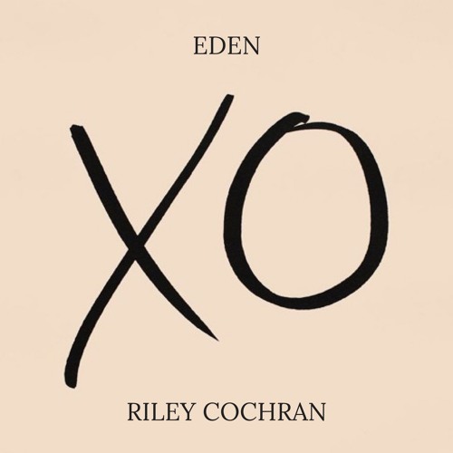 Stream xo eden (cover) by rileyncochran Listen online for free on