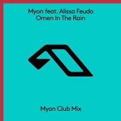 Myon feat. Alissa Feudo - Omen In The Rain (Myon Club Mix) Ripped from Ride Radio 001