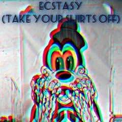 Ecstasy (Take Your Shirts Off)- Aleik & Johnny Vicious