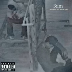 3am (ft. Hoodrich Chris)