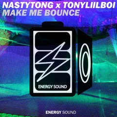NastyTong x TonyLiilBoi - Make Me Bounce (Original Mix) "FREE DOWNLOAD"
