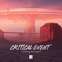 Critical Event- Looking Forward (OUT NOW Soul Deep Recordings)
