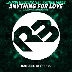 Laurin Heldenz feat. Katree Vinez - Anything For Love (Laurin Heldenz Remode)