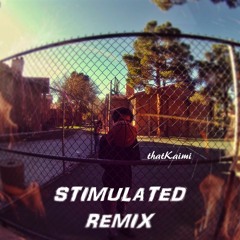 Stimulated Remix - thatKaimi
