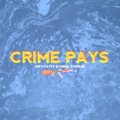 Crime Pays (Ft. Joey Fatts) - Vince Staples