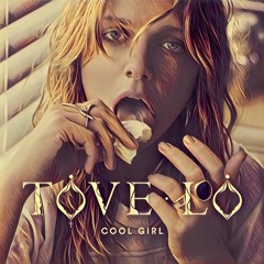 Tove Lo - Cool Girl ( Grizzllll Edit )