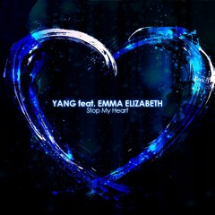 Yang feat. Emma Elizabeth - Stop My Heart [FREE DOWNLOAD]