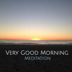 Very Good Morning Guided Meditation