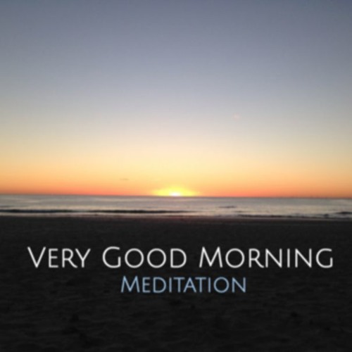 Very Good Morning Guided Meditation