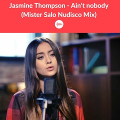 Chaka Khan - Ain T Nobody - Jasmine Thompson (Mister Salo Nudisco Mix)