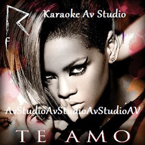 Feat sharp Creep Stream Rihanna - Te Amo Karaoke Av Studio by Andrei Vargolici | Listen  online for free on SoundCloud