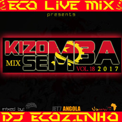 Kizomba Semba 2017 Mix Vol. 18 - Eco Live Mix Com Dj Ecozinho