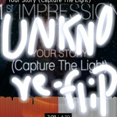 1st Impression - Your Story (UNKNØ RE - FLIP)