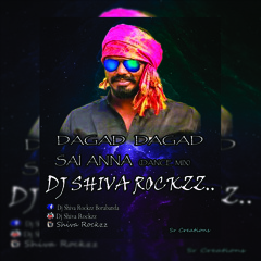 Dagad Dagad Sai Anna (Dance Mix) Dj Shiva Rockzz..