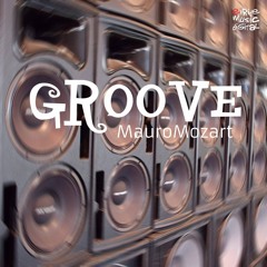 MAURO MOZART - GROOVE (ORIGINAL MIX)