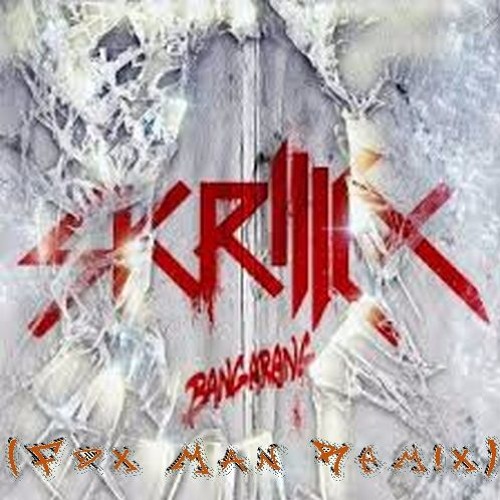 Skrillex - Bangarang (Fox Man Remix)