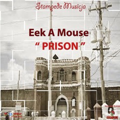 Eek A Mouse - Prison [Stampede Music 2017]