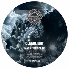 SUBALT012 - Clearlight - Magic Service EP - OUT NOW