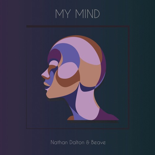 Nathan Dalton & Beave - My Mind [Exclusive]