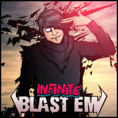 INF1N1TE - BLAST EM