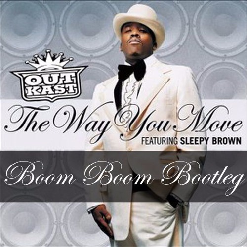 Outkast feat. Sleepy Brown - The Way You Move (dEEb's Boom Boom Bootleg)