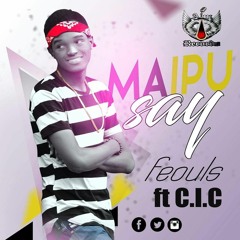 Feouls ft. C.I.C - Maipu Say