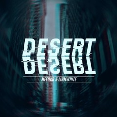 DESERT - Meedka & LiamWhite - (Original Mix)'FREE DOWNLOAD'