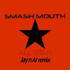 Smash Mouth - All Star (Jay n Ar Bootleg) [FREE DOWNLOAD]