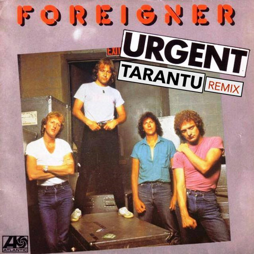 Stream Foreigner - Urgent (Tarantu Remix) [FREE DOWNLOAD] by TARANTU |  Listen online for free on SoundCloud