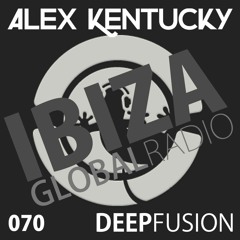 070.DEEPFUSION @ IBIZAGLOBALRADIO (Alex Kentucky) 17/01/17