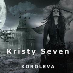 Kristy Seven - Koroleva