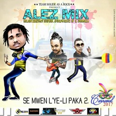 ALEZ-MIX kanaval 2017  SE MWENL YE LI  PAKA 2 feat Suspens crew & bf