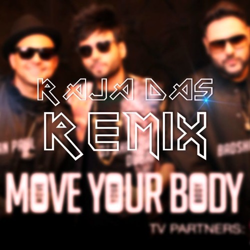 Move Your Body - DJ Shadow Dubai & Sean Paul ft Badshah (Raja Das Bootleg Remix)