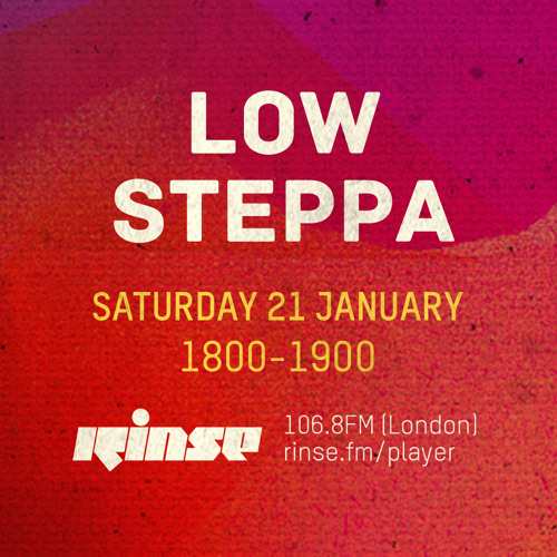 Rinse FM Podcast - Low Steppa - 02:31 Takeover - 21st January 2017